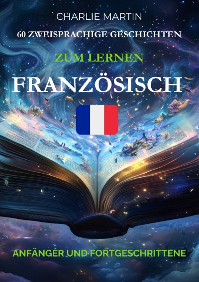 'Cover von 60 Zweisprachige Geschichten, Zum Lernen Französisch : Anfänger und Fortgeschrittene'-Cover