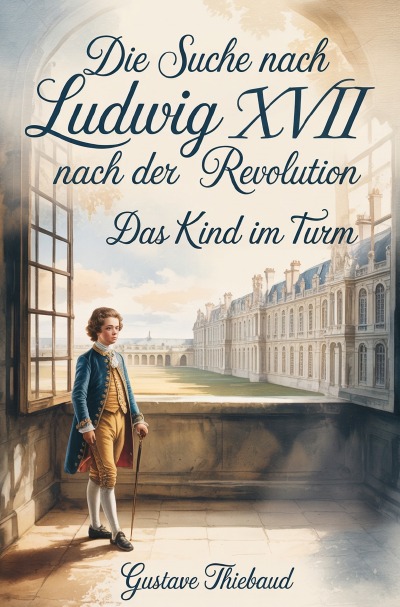 'Cover von Die Suche nach Ludwig XVII nach der Revolution'-Cover