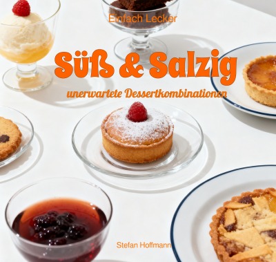 'Cover von Süß & Salzig – unerwartete Dessertkombinationen'-Cover