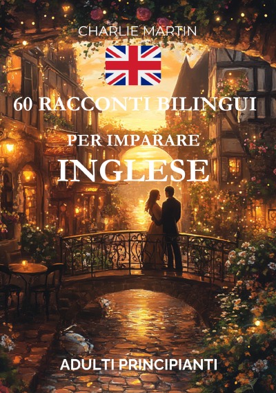 'Cover von 60 Racconti Bilingui per Imparare l’Inglese : Adulti Principianti'-Cover