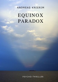 Equinox Paradox - Psycho-Thriller - Andreas Knierim
