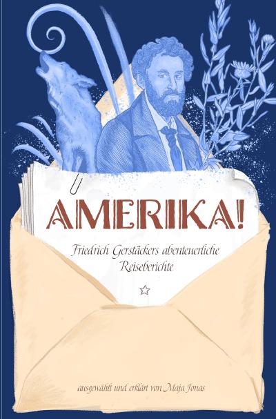 'Cover von Amerika! Friedrich Gerstäckers abenteuerliche Reiseberichte'-Cover