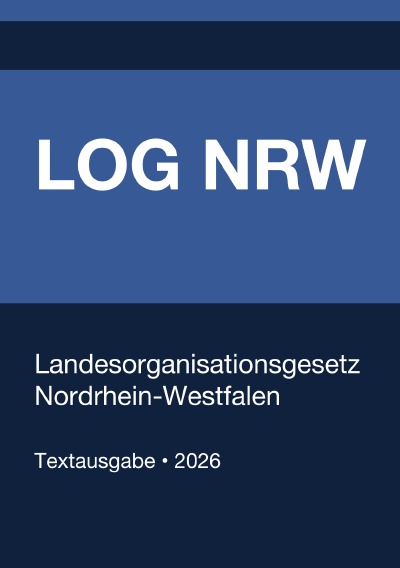 'Cover von LOG NRW – Landesorganisationsgesetz Nordrhein-Westfalen 2026'-Cover