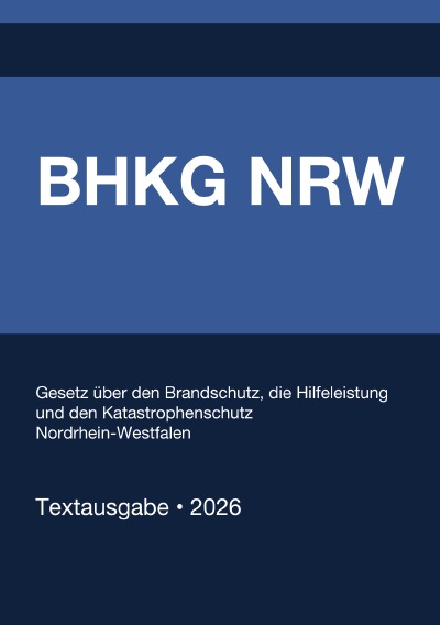 'Cover von BHKG NRW – Gesetz über den Brandschutz, die Hilfeleistung und den Katastrophenschutz Nordrhein-Westfalen 2026'-Cover