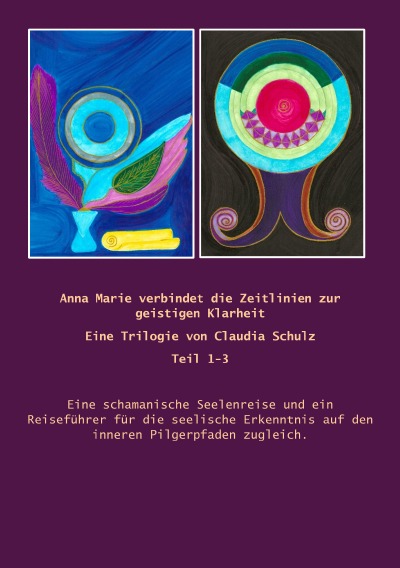 'Cover von Anna Marie verbindet die Zeitlinien für die geistige Klarheit Eine Trilogie von Claudia Schulz Band 1-3'-Cover