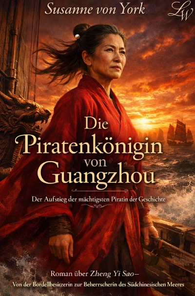 'Cover von Die Piratenkönigin von Guangzhou – Der Aufstieg der mächtigsten Piratin der Geschichte'-Cover