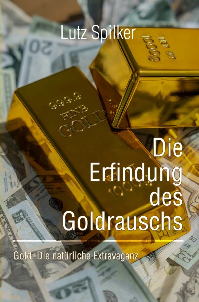 'Cover von Die Erfindung des Goldrauschs'-Cover