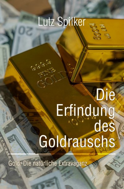 'Cover von Die Erfindung des Goldrauschs'-Cover