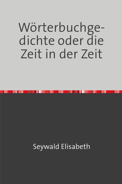 'Cover von Wörterbuchgedichte oder die Zeit in der Zeit'-Cover