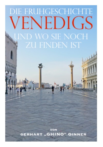 'Cover von Die Frühgeschichte VENEDIGS und wo sie noch zu finden ist'-Cover