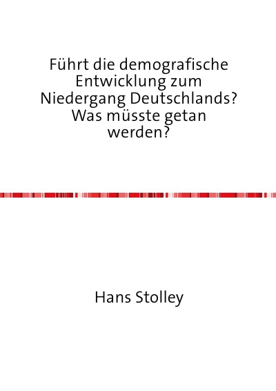 'Führt die demografische Entwicklung zum Niedergang Deutschlands?                  Was müsste getan werden?'-Cover