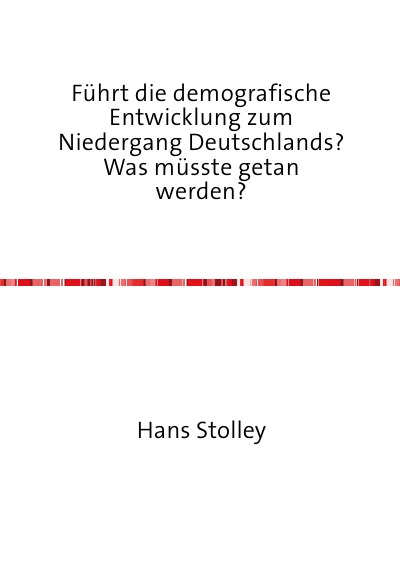 'Cover von Führt die demografische Entwicklung zum Niedergang Deutschlands?                  Was müsste getan werden?'-Cover