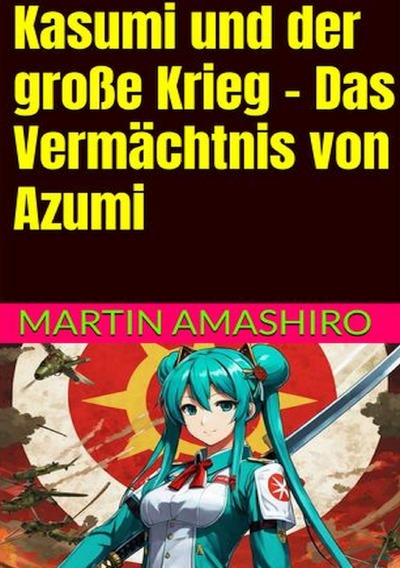 'Cover von Kasumi und der große Krieg – Das Vermächtnis von Azumi'-Cover