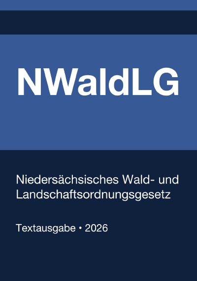 'Cover von NWaldLG – Niedersächsisches Wald- und Landschaftsordnungsgesetz 2026'-Cover