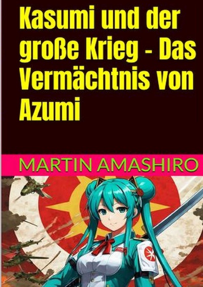 'Cover von Kasumi und der große Krieg – Das Vermächtnis von Azumi'-Cover