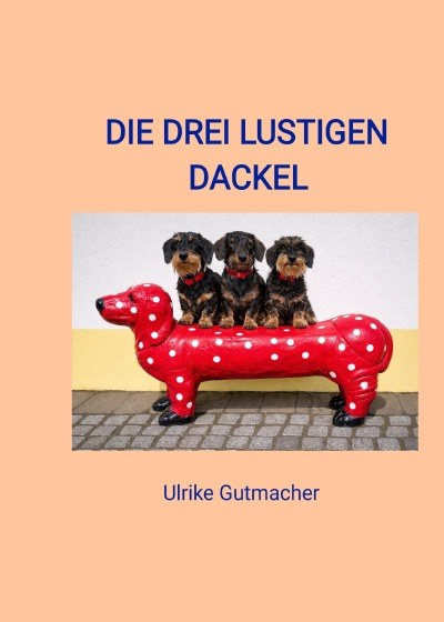 'Cover von Die drei lustigen Dackel'-Cover