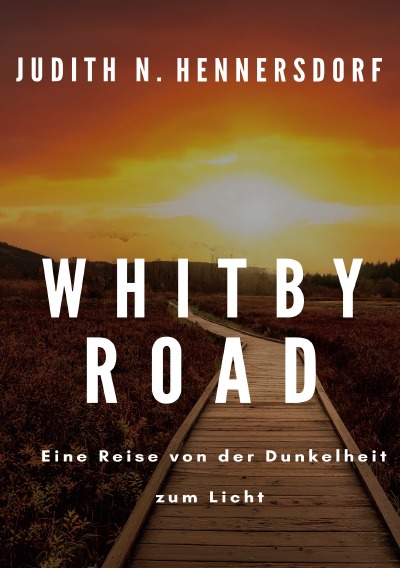 'Cover von Whitby Road: Eine Reise von der Dunkelheit zum Licht'-Cover