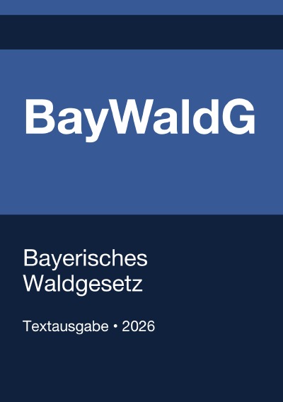 'Cover von BayWaldG – Bayerisches Waldgesetz 2026'-Cover