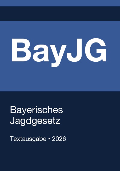 'Cover von BayJG – Bayerisches Jagdgesetz 2026'-Cover