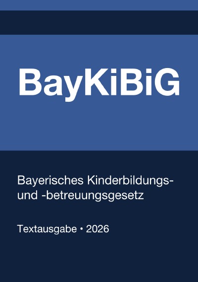 'Cover von BayKiBiG – Bayerisches Kinderbildungs- und -betreuungsgesetz 2026'-Cover
