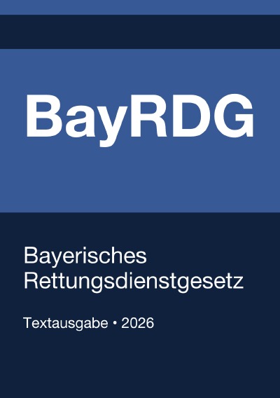 'Cover von BayRDG – Bayerisches Rettungsdienstgesetz 2026'-Cover