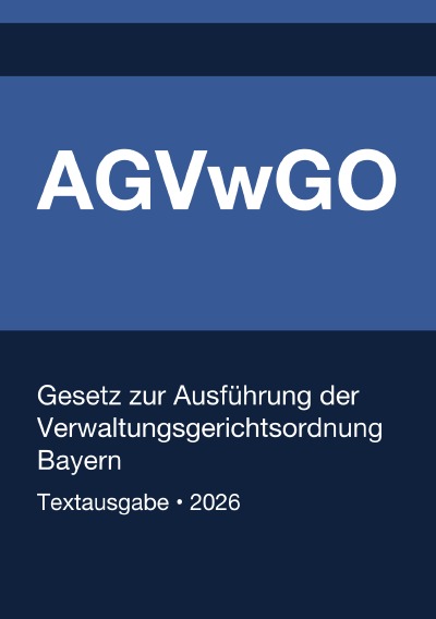 'Cover von AGVwGO – Gesetz zur Ausführung der Verwaltungsgerichtsordnung Bayern 2026'-Cover