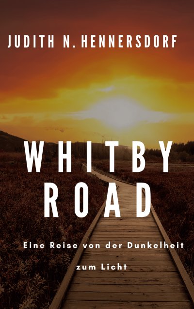 'Cover von Whitby Road: Eine Reise von der Dunkelheit zum Licht'-Cover