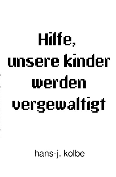 'Cover von Hilfe, unsere kinder werden vergewaltigt'-Cover