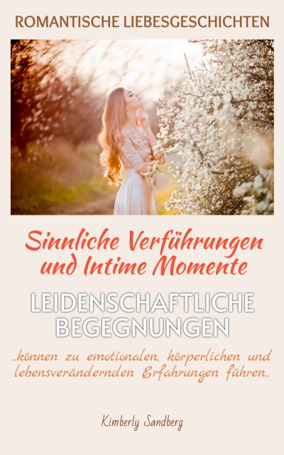'Cover von ROMANTISCHE LIEBESGESCHICHTEN | Sinnliche Verführungen & Intime Momente | Romantische Geschichten, die das Herz zum Schmelzen bringen'-Cover
