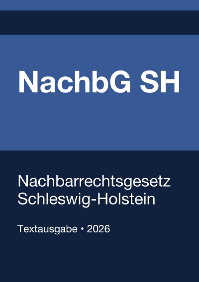 'Cover von NachbG SH – Nachbarrechtsgesetz Schleswig-Holstein 2026'-Cover