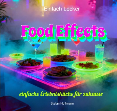 'Cover von Food Effects – einfache Erlebnisküche für zuhause'-Cover