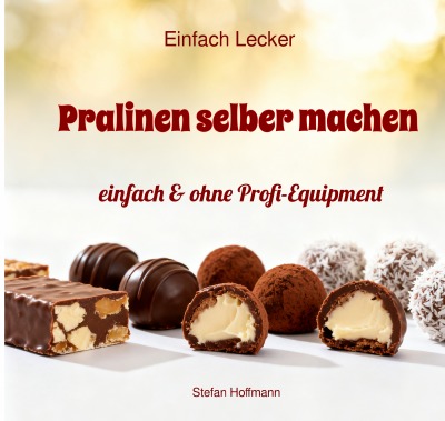 'Cover von Pralinen selber machen – einfach & ohne Profi-Equipment'-Cover
