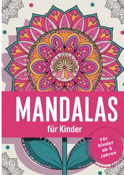 'Cover von Mandalas für Kinder: 105 Blumige Mandalas ab 5 Jahren: Ein liebevoll gestaltetes Ausmalbuch mit blumigen Mandalas, perfekt für Kinder ab 5 Jahren zur Förderung von Kreativität und Entspannung.'-Cover