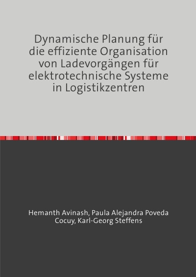 'Cover von Dynamische Planung für die effiziente Organisation von Ladevorgängen für elektrotechnische Systeme in Logistikzentren'-Cover