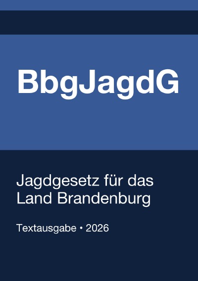 'Cover von BbgJagdG – Jagdgesetz für das Land Brandenburg 2026'-Cover