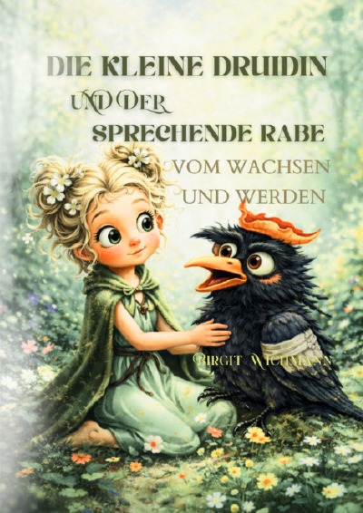 'Cover von Die kleine Druidin und der sprechende Rabe: Vom Wachsen und Werden'-Cover