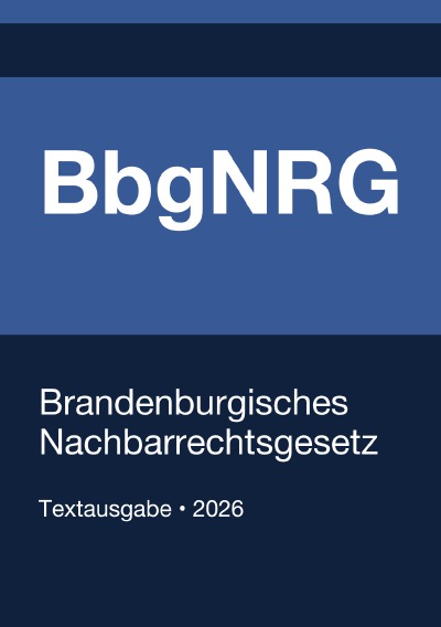 'Cover von BbgNRG – Brandenburgisches Nachbarrechtsgesetz 2026'-Cover