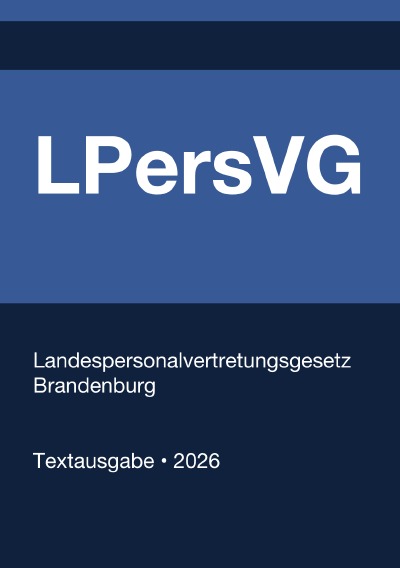 'Cover von LPersVG – Landespersonalvertretungsgesetz Brandenburg 2026'-Cover