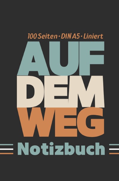 'Cover von Auf dem Weg: Notizbuch | 100 Seiten – DIN A5 – Liniert'-Cover