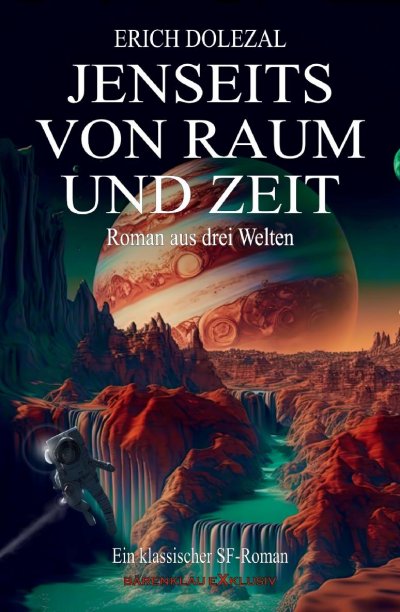 'Cover von Jenseits von Raum und Zeit – Roman aus drei Welten: Ein klassischer Science-Fiction-Roman'-Cover