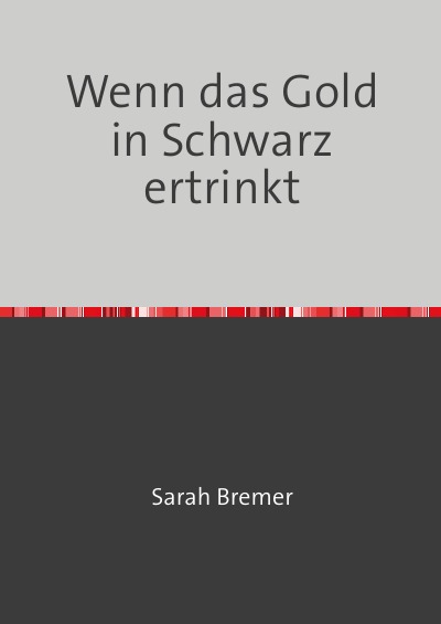 'Cover von Wenn das Gold in Schwarz ertrinkt'-Cover
