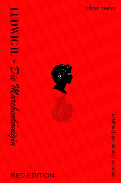'Cover von Ludwig II. – Die Märchenkönigin (Red Edition)'-Cover
