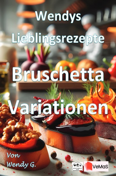 'Cover von Wendys Lieblingsrezepte – Bruschetta Variationen'-Cover