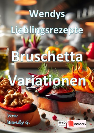 'Cover von Wendys Lieblingsrezepte – Bruschetta Variationen'-Cover