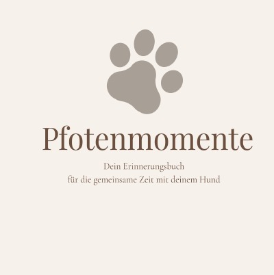 'Cover von Pfotenmomente – Erinnerungsbuch für die gemeinsame Zeit mit deinem Hund'-Cover