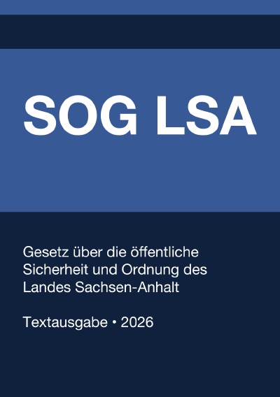 'Cover von SOG LSA – Gesetz über die öffentliche Sicherheit und Ordnung des Landes Sachsen-Anhalt 2026'-Cover
