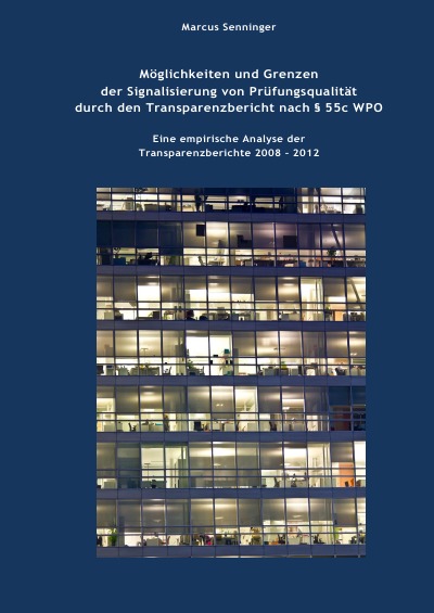'Möglichkeiten und Grenzen der Signalisierung von Prüfungsqualität durch den Transparenzbericht nach § 55c WPO'-Cover