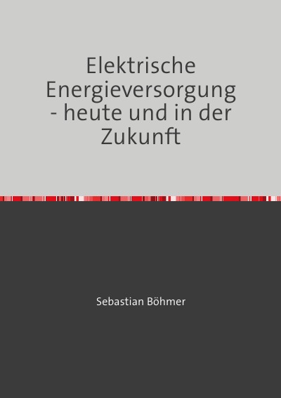 'Elektrische Energieversorgung – heute und in der Zukunft'-Cover