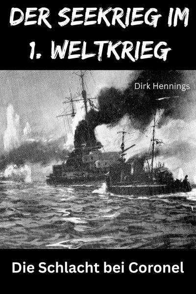 'Cover von Der Seekrieg im 1. Weltkrieg – CORONEL'-Cover