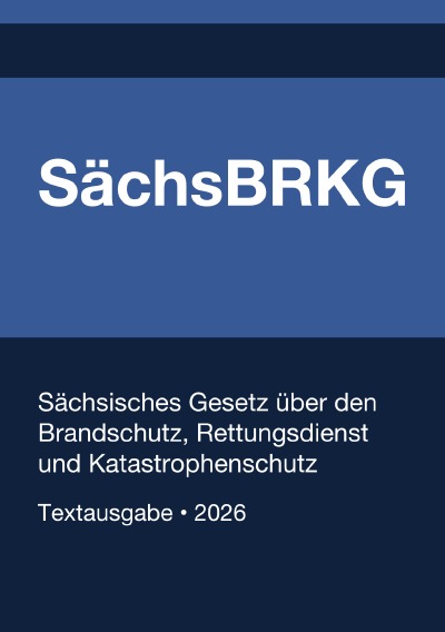'Cover von SächsBRKG – Sächsisches Gesetz über den Brandschutz, Rettungsdienst und Katastrophenschutz 2026'-Cover